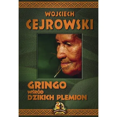 Gringo w�r�d dzikich plemion - Wojciech Cejrowski