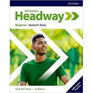 Headway 5th edition. Beginner. Student's Book with Online Practice - John Soars, Liz Soars, Jo  McCall