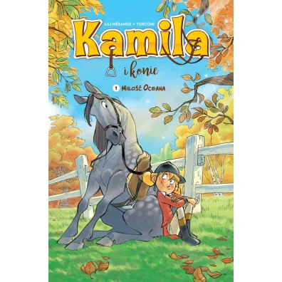 Mi�o�� Oceana. Kamila i Konie. Tom 1 - Stefano Turconi, Lili Msange