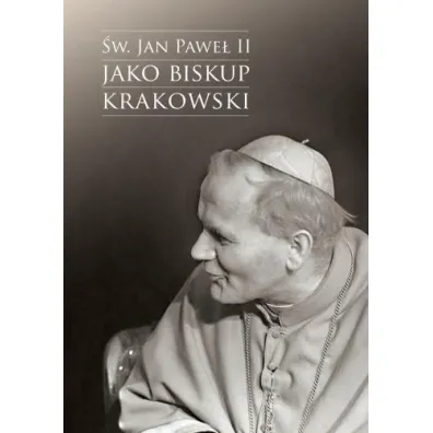 �w. Jan Pawe� II jako biskup krakowski - Urban Jacek