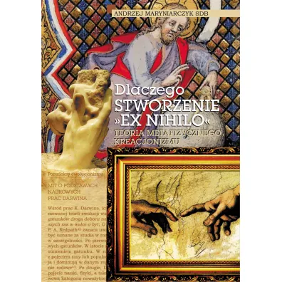 Dlaczego stworzenie "ex nihilo" - Andrzej  Maryniarczyk