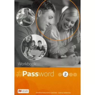 Password 2. J�zyk angielski. Workbook. Zeszyt �wicze� wieloletni dla liceum i technikum - Joanna Sobierska, Karolina Kotorowicz-Jasi�ska