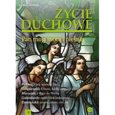 �ycie Duchowe nr 122/2025 Wiosna. Pan moj� moc�...