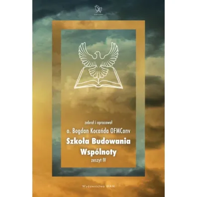 Szko�a budowania wsp�lnoty. Zeszty IV - Bogdan Koca�da