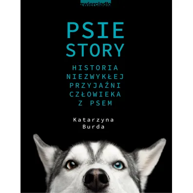 Psie story. Historia niezwyk�ej przyja�ni cz�owieka z psem
