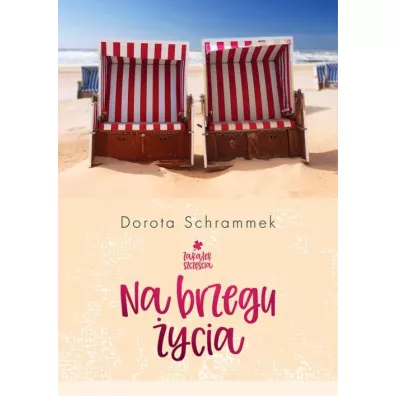 Na brzegu �ycia. Zak�tek szcz�cia. Tom 2 - Dorota Schrammek