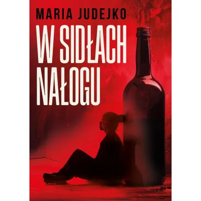 W sid�ach na�ogu - Maria Judejko