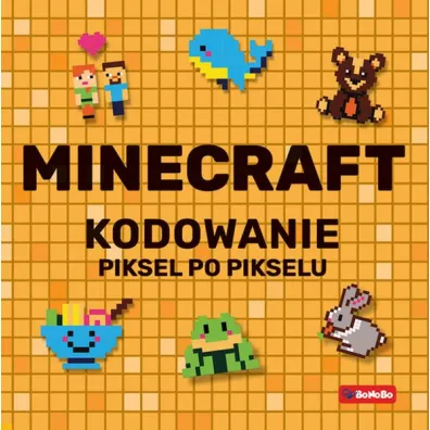 Minecraft. Kodowanie piksel po pikselu - Justyna Mrowiec, Katarzyna Pluta