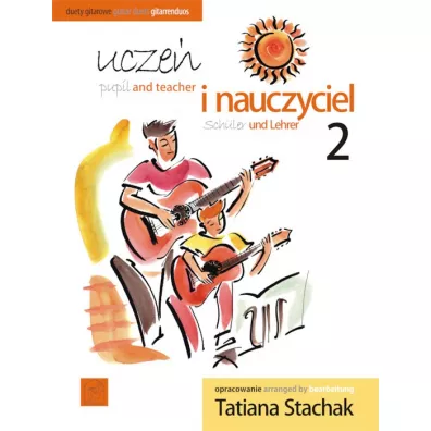 Ucze� i nauczyciel vol. 2 Duety gitarowe - Tatiana Stachak