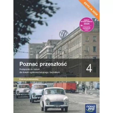 Pozna� przesz�o�� 4. Podr�cznik do historii dla liceum og�lnokszta�c�cego i technikum. Zakres podstawowy. Edycja 2024 - Jaros�aw K�aczkow, Stanis�aw Roszak