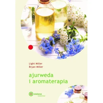 Ajurweda i aromaterapia - Bryan Miller, Light Miller