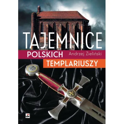 Tajemnice polskich templariuszy - Andrzej Zieli�ski