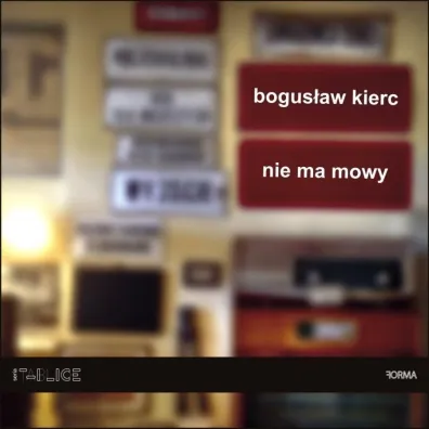 Nie ma mowy - Bogus�aw Kierc