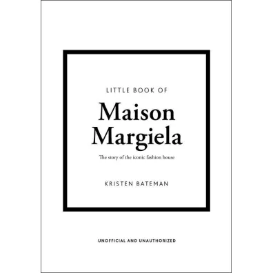 Little Book of Maison Margiela - Kristen Bateman