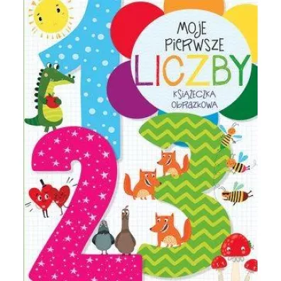 Moje pierwsze liczby. Ksi��eczka obrazkowa - Anna Wi�niewska