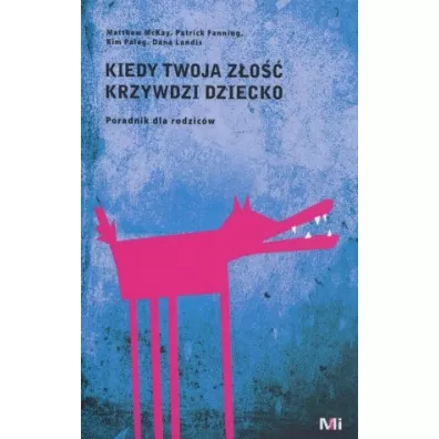 Kiedy twoja zo krzywdzi dziecko. Poradnik dla rodzicw