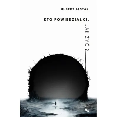 Kto powiedzia� Ci jak �y�? - Hubert  Ja�tak