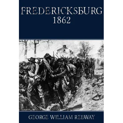 Fredericksburg 1862 - George William  Redway