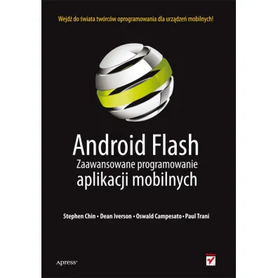 Android Flash. Zaawansowane programowanie.. - Dean Iverson, Oswald Campesato, Stephen Chin
