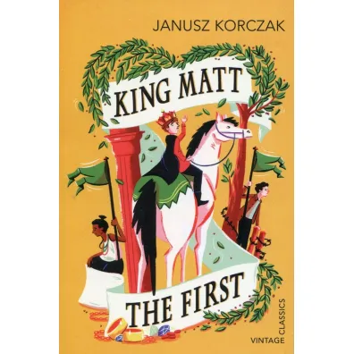 King Matt The First - Janusz Korczak