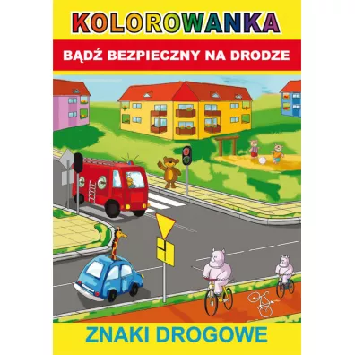 Kolorowanka Bd bezpieczny na drodze Znaki drogowe - Anna Smaza