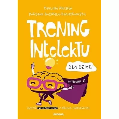 Trening intelektu dla dzieci - Paulina Mech�o, Roksana Kosmala-Kwiatkowska