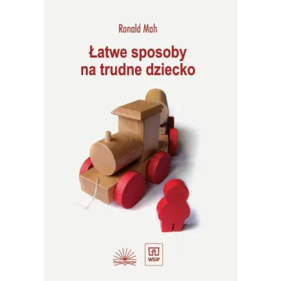 �atwe sposoby na trudne dziecko - Robert Mah
