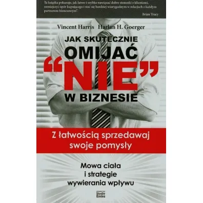 Jak skutecznie omija� ''NIE'' w biznesie - Harris Vincent, Harlan H. Goerger