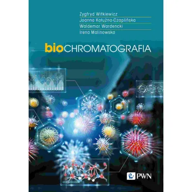 Biochromatografia - Joanna Ka�u�na-Czapli�ska, Zygfryd Witkiewicz, Irena Malinowska, Waldemar  Wardencki