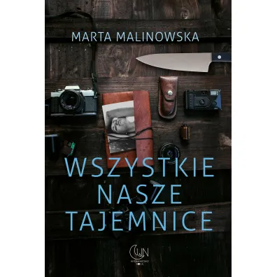 Wszystkie nasze tajemnice - Marta  Malinowska