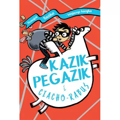 Kazik Pegazik i Ciacho-Rabu� - Philip Reeve, Sarah McIntyre