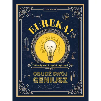 Eureka! Obud swj geniusz. 150 amigwek i zagadek logicznych - Dan Moore