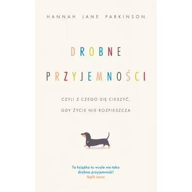 Drobne przyjemno�ci, czyli z czego si� cieszy�, gdy �ycie nie rozpieszcza