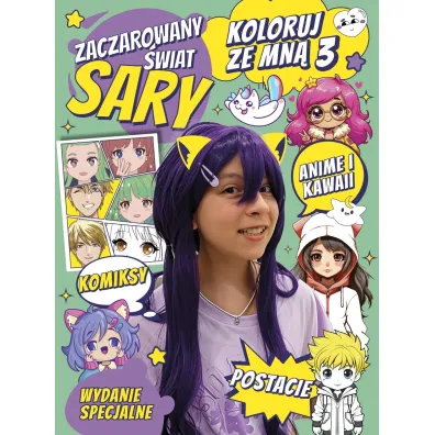 Zaczarowany �wiat Sary. Koloruj ze mn� 3. Anime i Kawaii. Wydanie specjalne