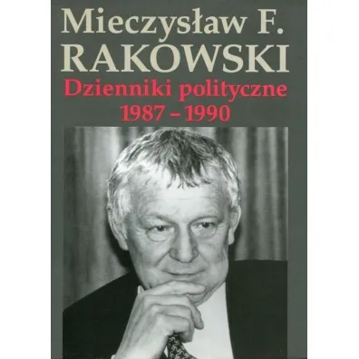 Dzienniki polityczne 1987-1990 - Mieczys�aw Rakowski