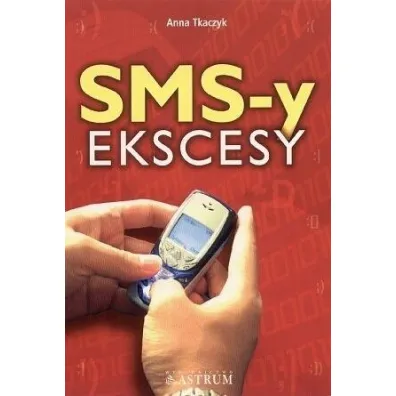Sms-y ekscesy - Anna Tkaczyk