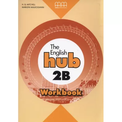 The English Hub 2B. Workbook - Malkogianni Marileni, H. Q. Mitchell