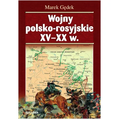 Wojny polsko-moskiewskie od XV- do XVIII wieku - Marek G�dek