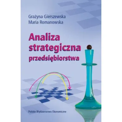 Analiza strategiczna przedsi�biorstwa - Gra�yna Gierszewska, Maria Romanowska