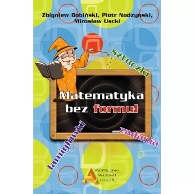Matematyka bez formu� - Miros�aw Uscki, Piotr Nodzy�ski, Zbigniew Bobi�ski