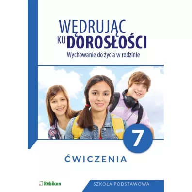 Wdrujc ku dorosoci. Wychowanie do ycia w rodzinie. wiczenia dla klasy 7 szkoy podstawowej - Teresa Krl