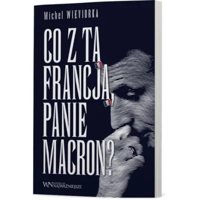 Co z t� Francj�, Panie Macron? - Michel Wieviorka