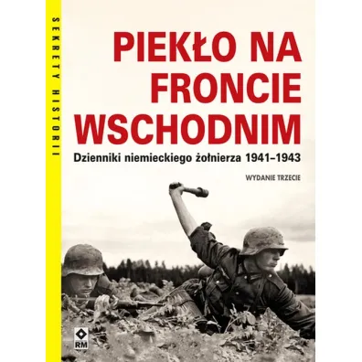 Piek�o na froncie wschodnim. Dzienniki niemieckiego �o�nierza 1941-1943 - Hans Roth