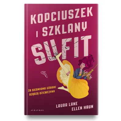 Kopciuszek i szklany sufit - Lane Laura, Ellen  Haun