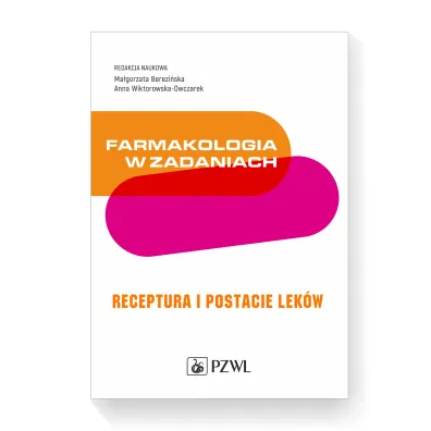 Farmakologia w zadaniach. Receptura i postacie lek�w - Ma�gorzata  Berezi�ska, Marta  J�wiak-B�benista