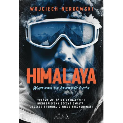 Himalaya. Wyprawa na kraw�d� �ycia - Wojciech Nerkowski