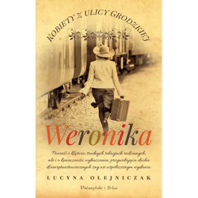 Weronika. Kobiety z ulicy Grodzkiej. Tom 4. Du�e Litery - Lucyna Olejniczak