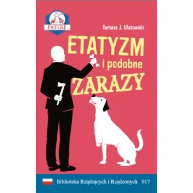 Etatyzm i podobne zarazy - Tomasz J. Ulatowski