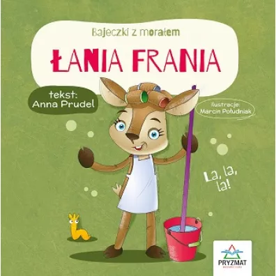Bajeczki z moraem. ania Frania - Anna  Prudel