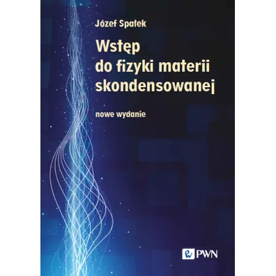 Wst�p do fizyki materii skondensowanej - J�zef Spa�ek